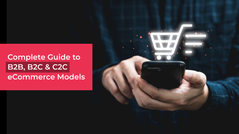 Everything You Need to Know About eCommerce Models
