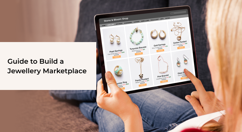 Guide to Build a Jewellery Marketplace