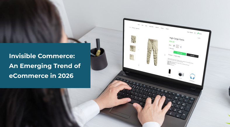 Invisible Commerce_ An Emerging Trend of eCommerce in 2026