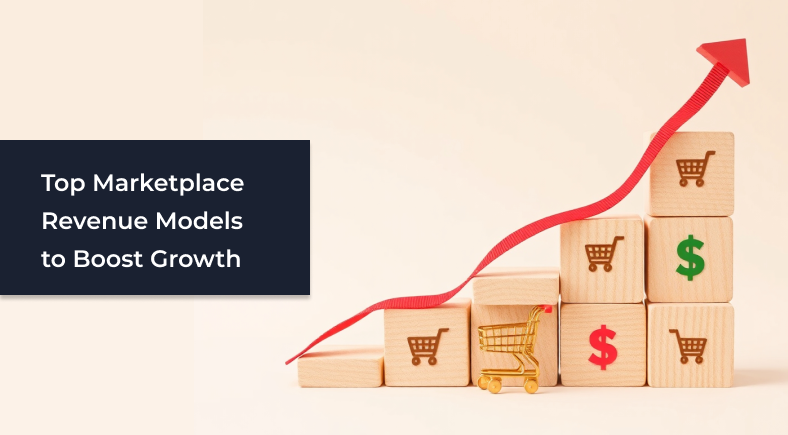 Top Marketplace Revenue Models to Boost Growth